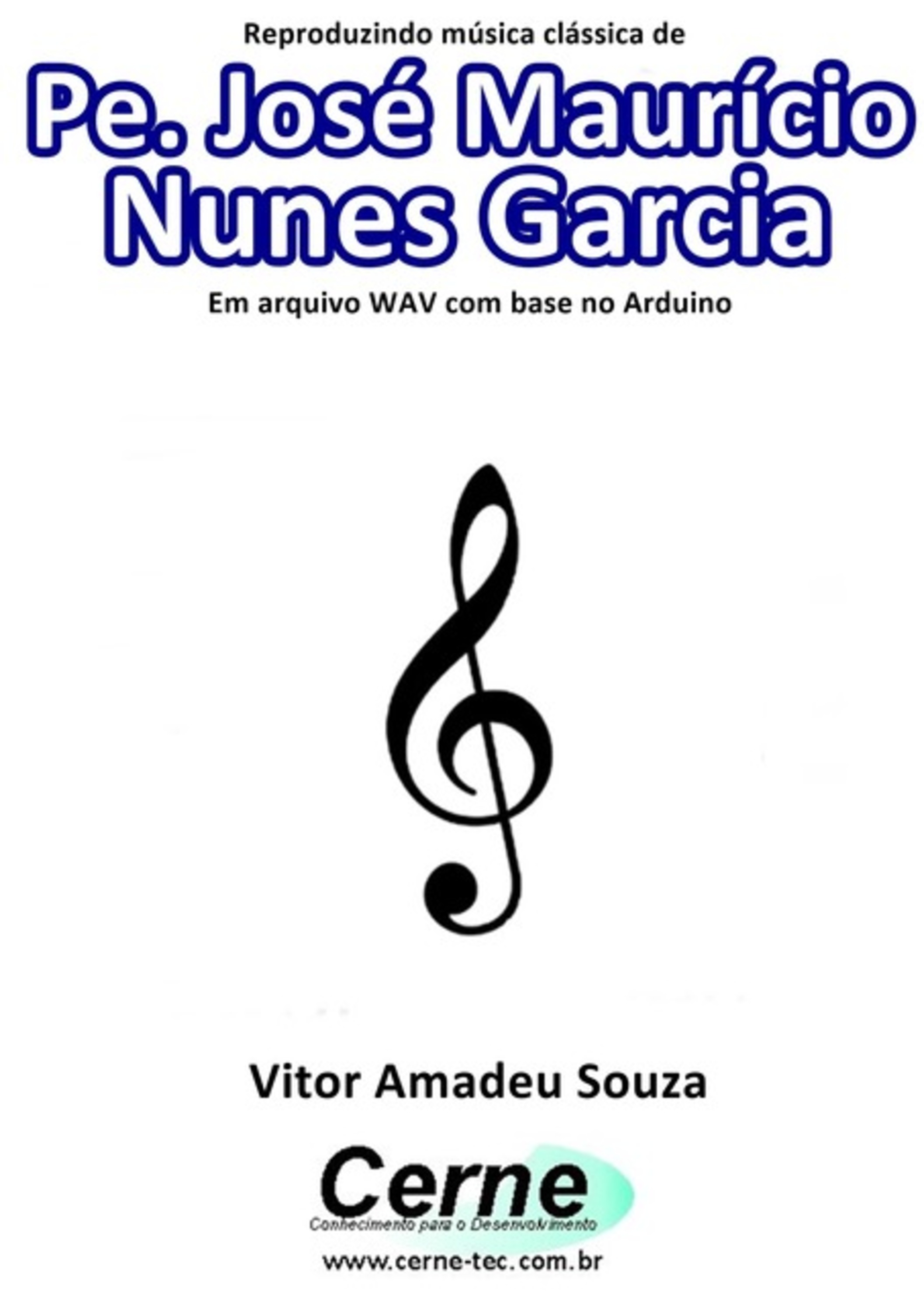 Reproduzindo Música Clássica De Pe. José Maurício Nunes Garcia Em Arquivo Wav Com Base No Arduino