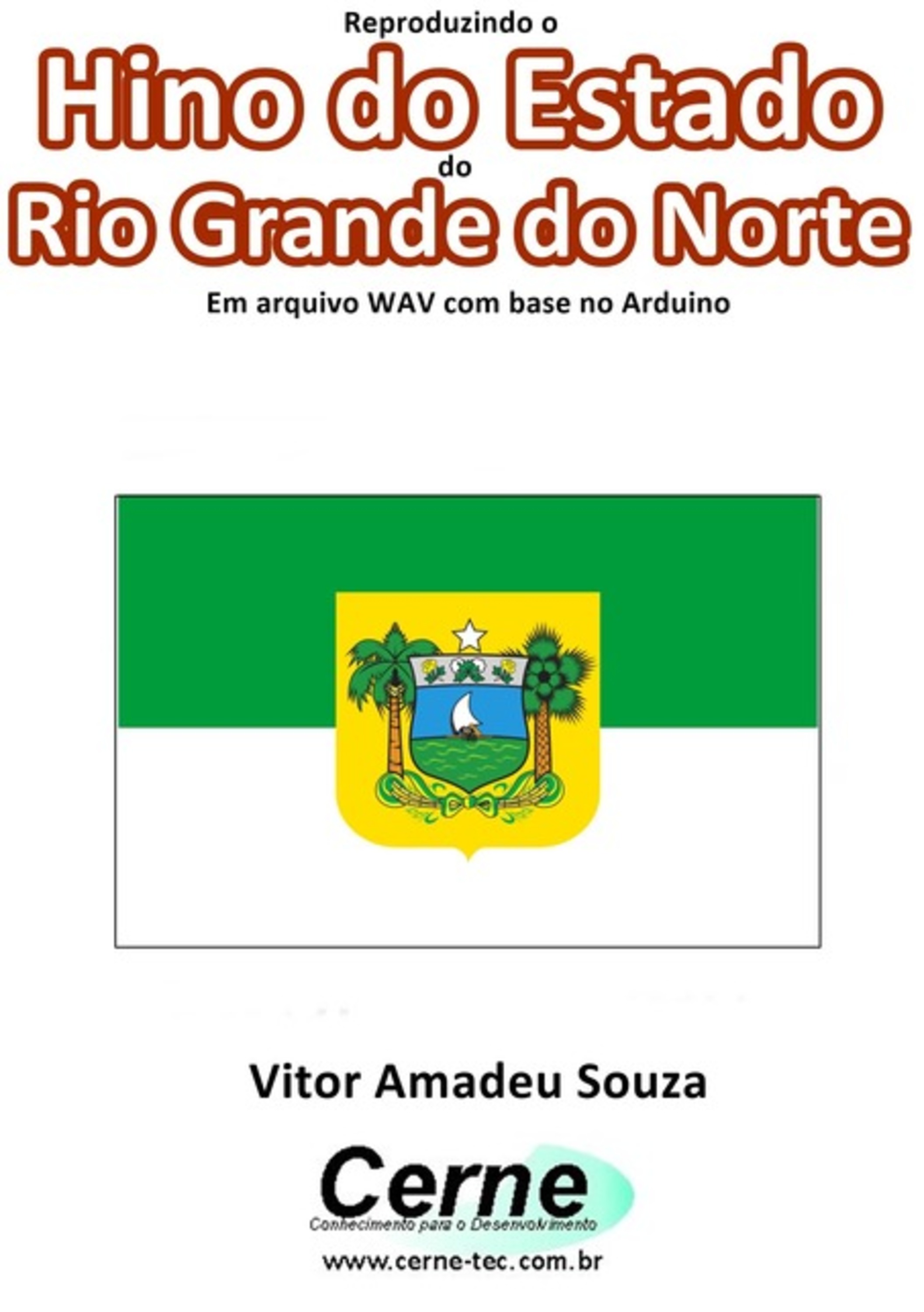 Reproduzindo O Hino Do Estado Do Rio Grande Do Norte Em Arquivo Wav Com Base No Arduino