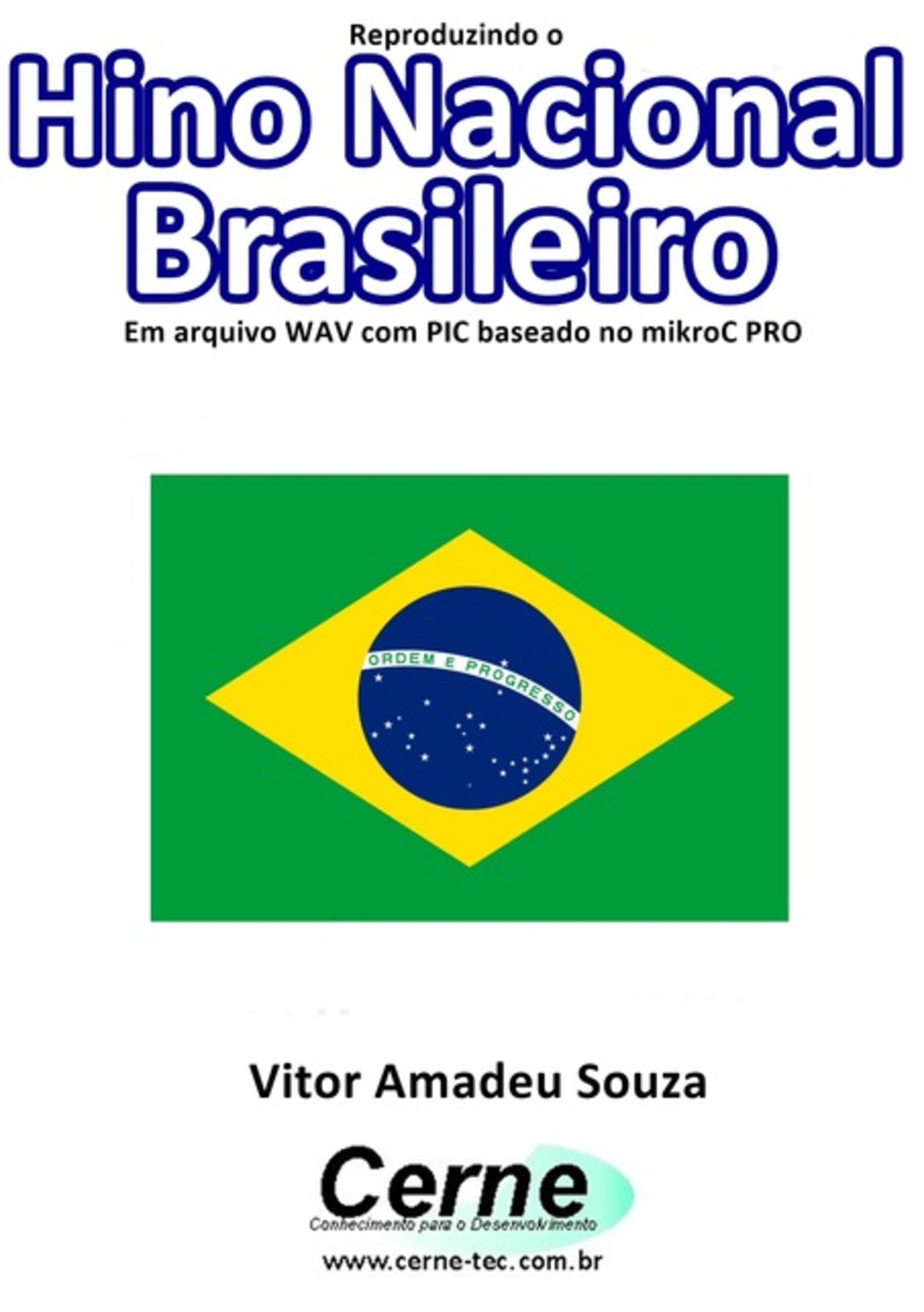 Reproduzindo O Hino Nacional Brasileiro Em Arquivo Wav Com Pic Baseado No Mikroc Pro