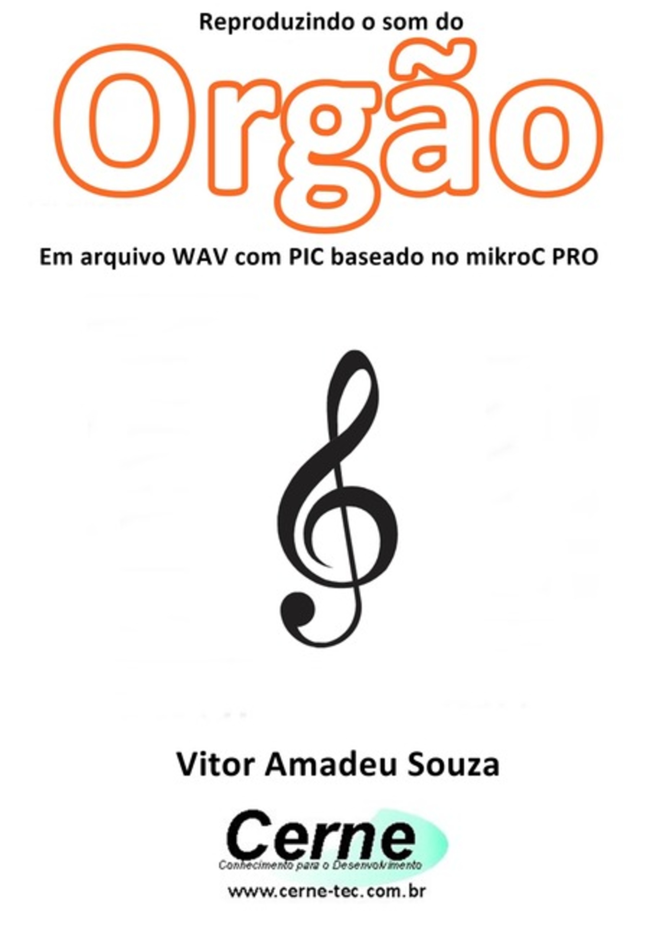 Reproduzindo O Som Do Orgão Em Arquivo Wav Com Pic Baseado No Mikroc Pro