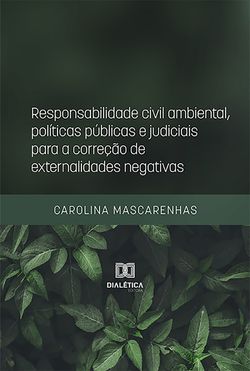 Responsabilidade civil ambiental, políticas públicas e judiciais para a correção de externalidades negativas