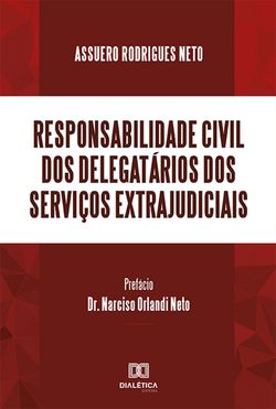 Responsabilidade Civil dos Delegatários dos Serviços Extrajudiciais