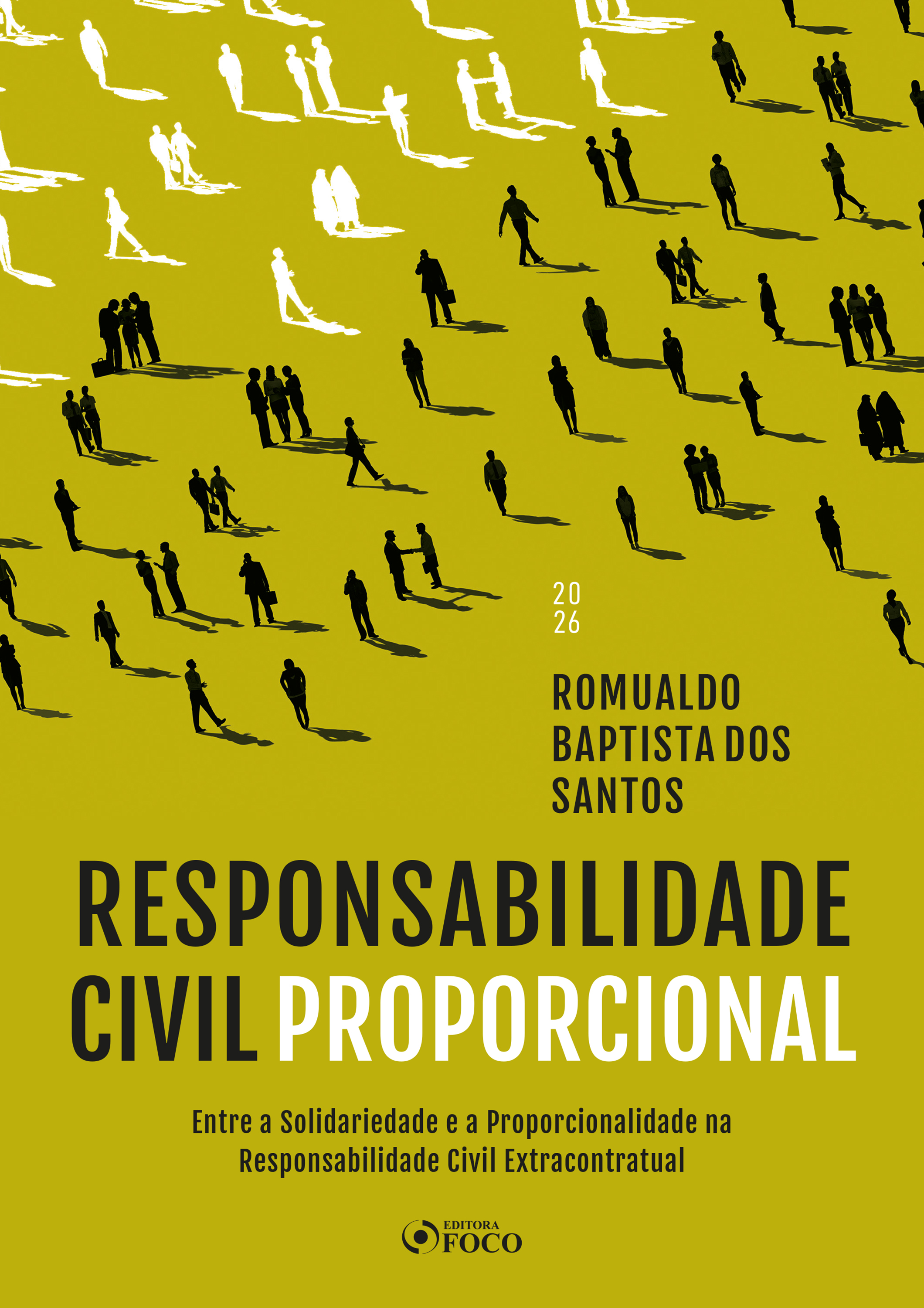 Responsabilidade Civil Proporcional - Entre Solidariedade e a Proporcionalidade na Responsabilidade Civil Extracontratual - 1ª Ed - 2026