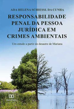 Responsabilidade Penal da Pessoa Jurídica em Crimes Ambientais