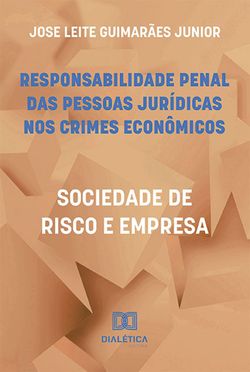 Responsabilidade penal das pessoas jurídicas nos crimes econômicos