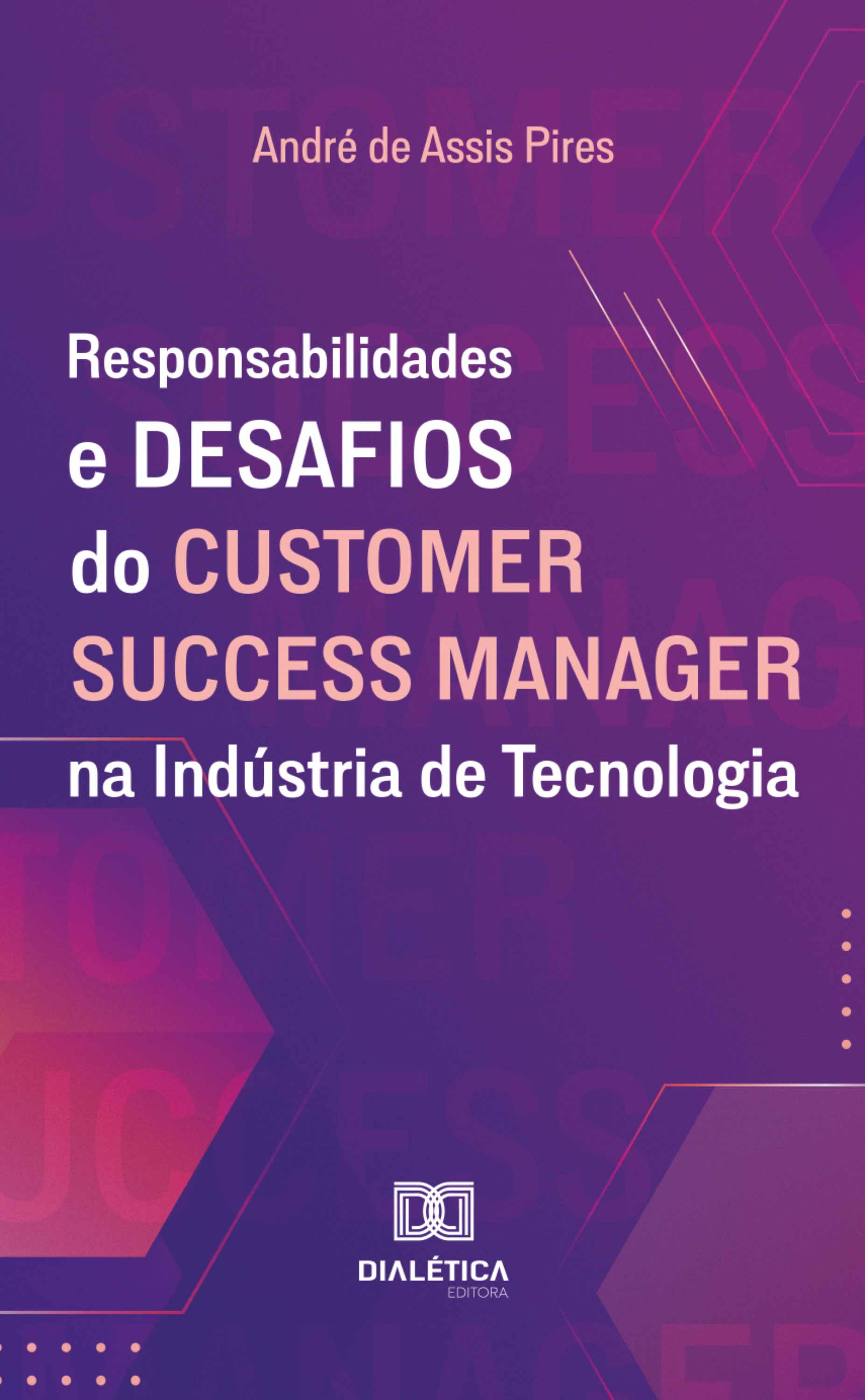 Responsabilidades e Desafios do Customer Success Manager na Indústria de Tecnologia