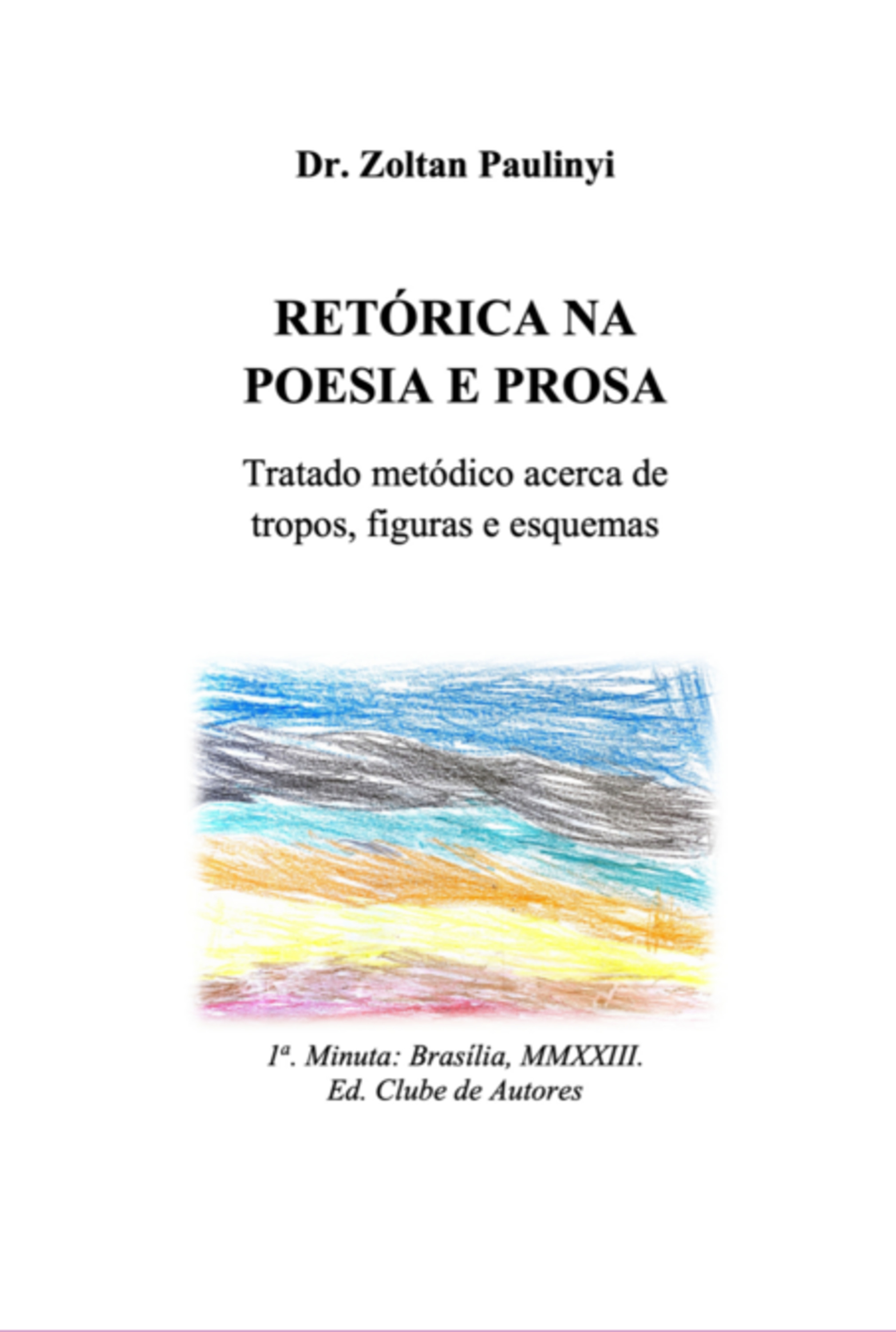 Retórica Na Poesia E Prosa: Tratado Metódico Acerca De Tropos, Figuras E Esquemas.