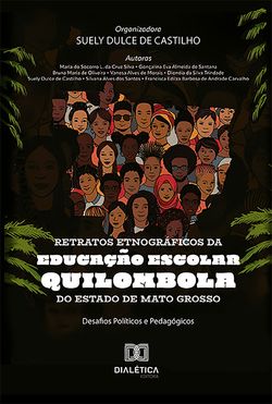Retratos etnográficos da educação escolar quilombola do Estado de Mato Grosso: desafios políticos e pedagógicos