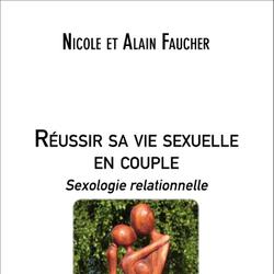 Réussir sa vie sexuelle en couple : Sexologie relationnelle