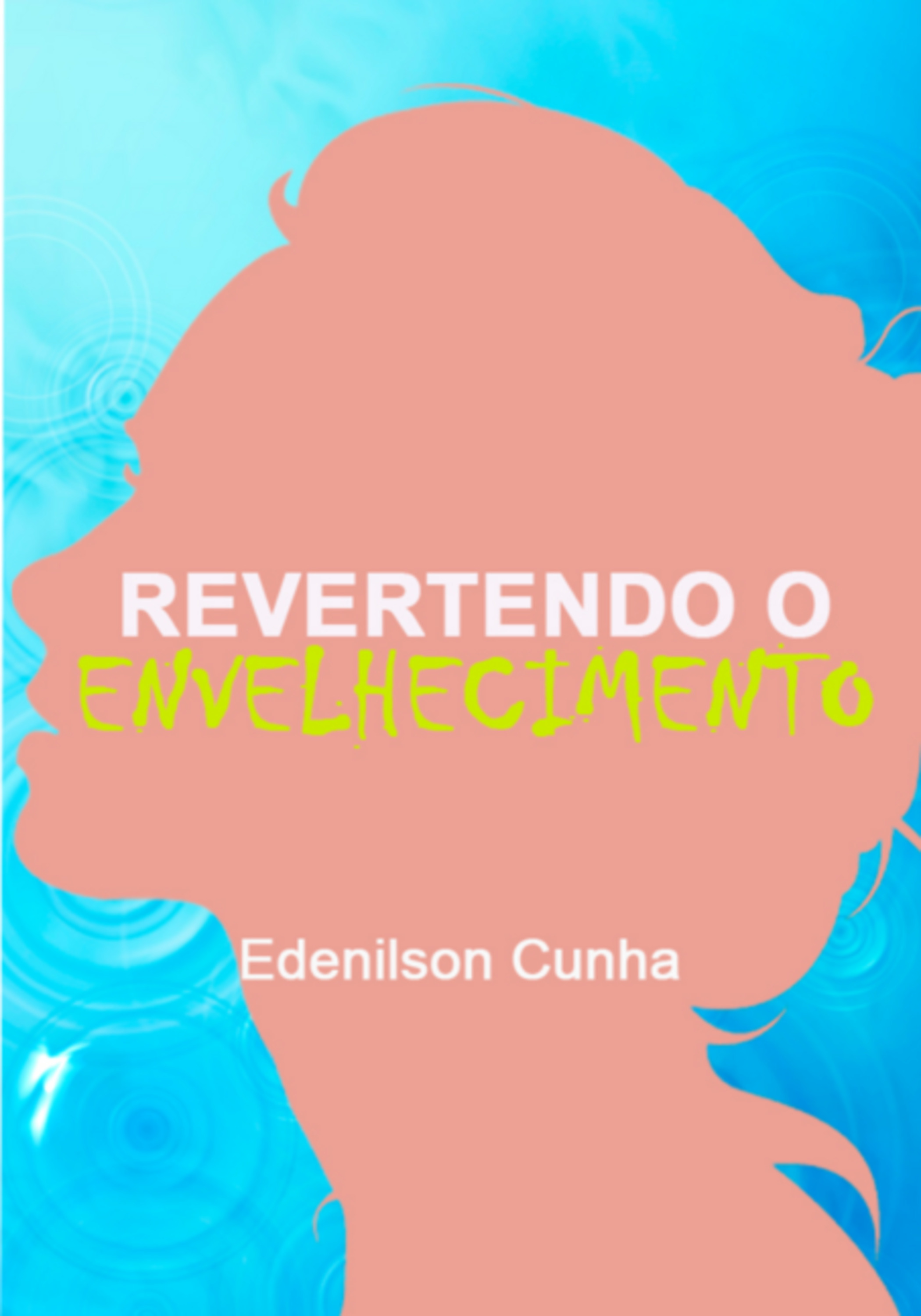 Revertendo O Envelhecimento