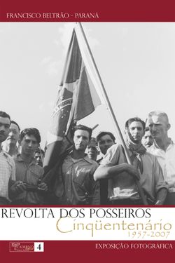 Revolta dos Posseiros - Cinquentenário 1957-2007