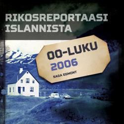 Rikosreportaasi Islannista 2006
