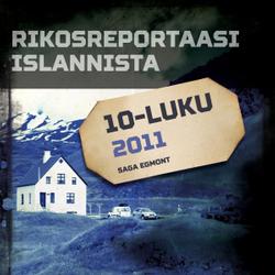 Rikosreportaasi Islannista 2011