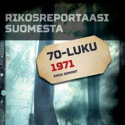Rikosreportaasi Suomesta 1971