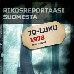 Rikosreportaasi Suomesta 1972
