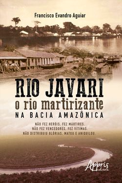 Rio Javari: O Rio Martirizante na Bacia Amazônica
