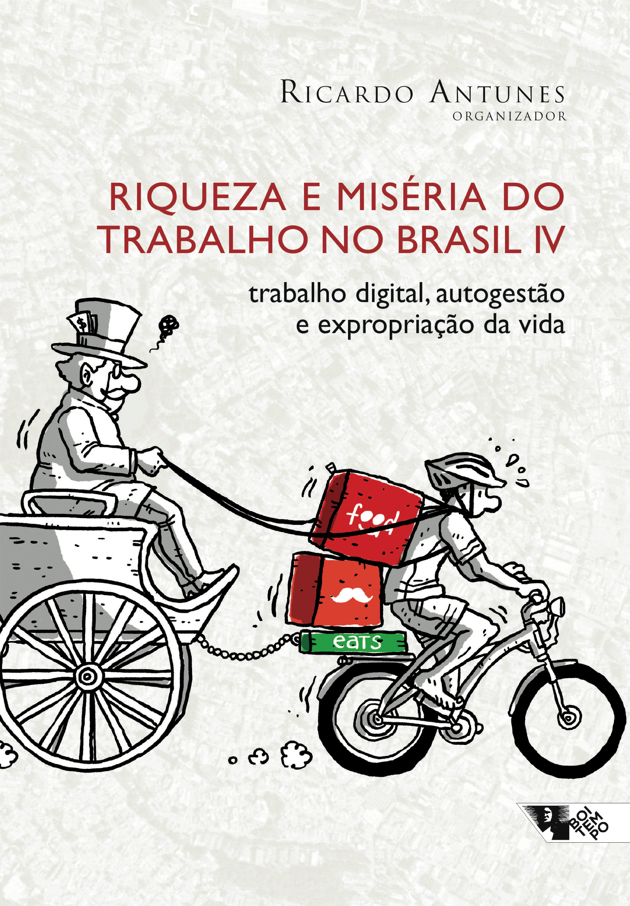 Riqueza e miséria do trabalho no Brasil IV
