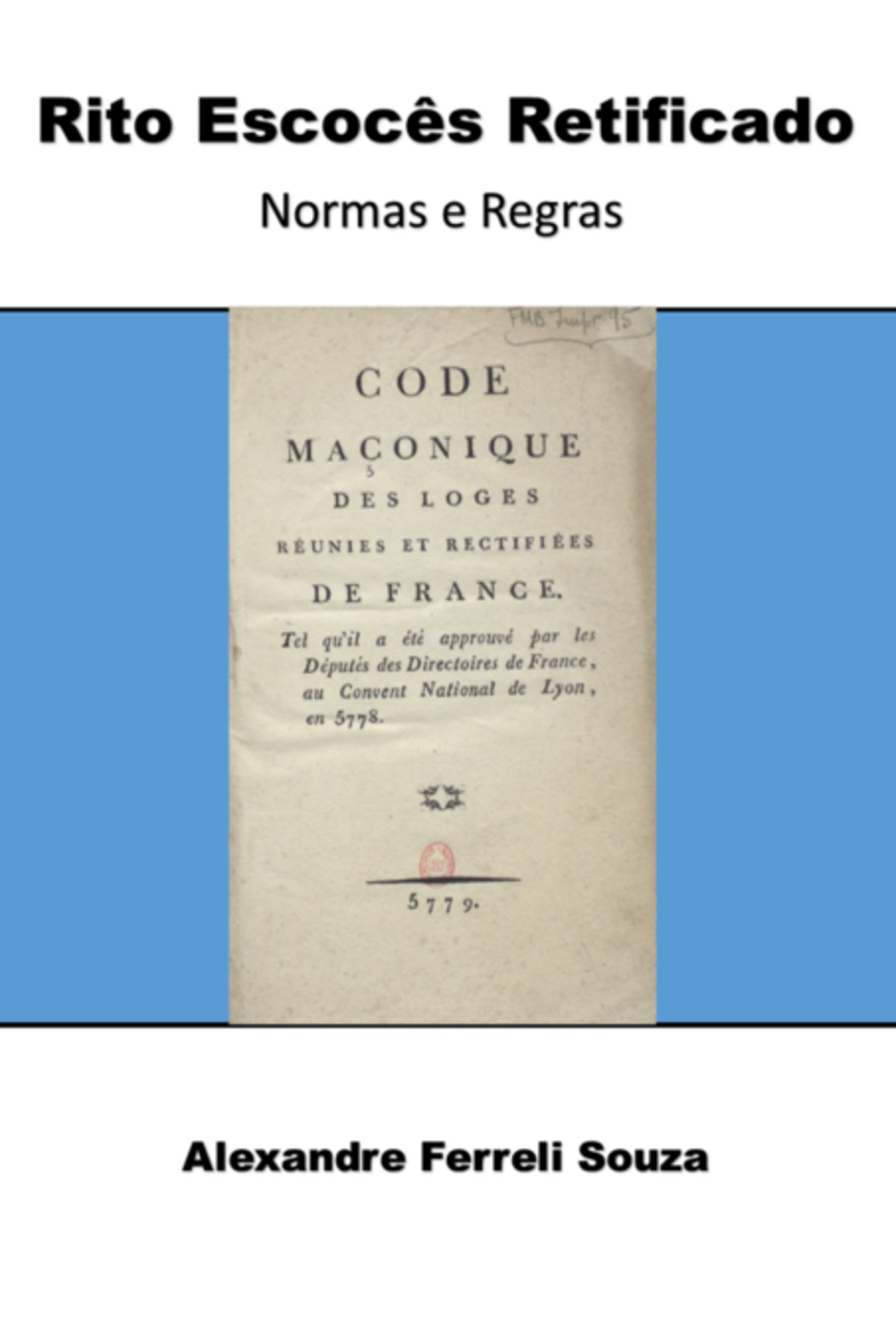 Rito Escocês Retificado: Normas E Regras.