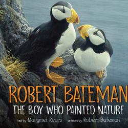 Robert Bateman: The Boy Who Painted Nature