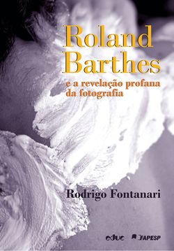 Roland Barthes e a revelação profana da fotografia