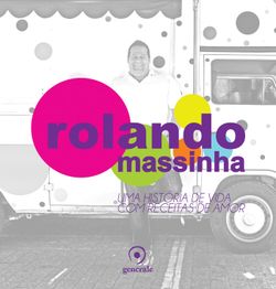 Rolando Massinha - Uma história de vida com receitas de amor 