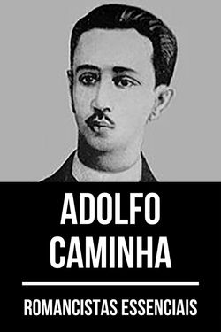 Romancistas essenciais - Adolfo Caminha