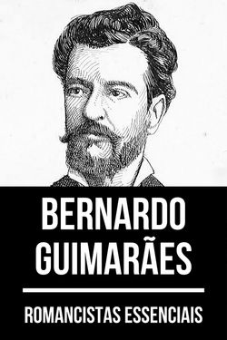 Romancistas essenciais - Bernardo Guimarães