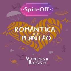 Romântica de Plantão - Spin Off