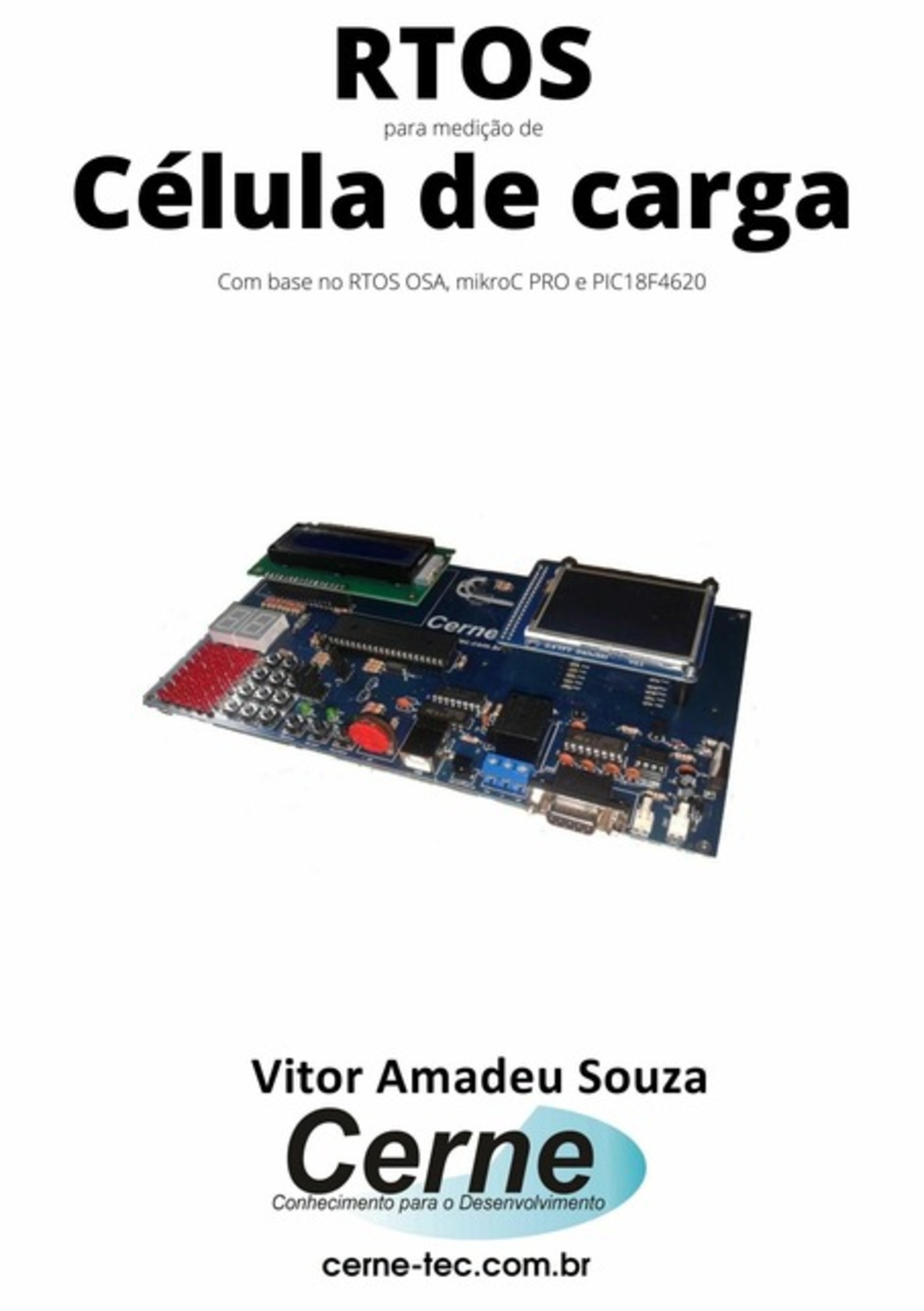 Rtos Para Medição De Célula De Carga Com Base No Rtos Osa, Mikroc Pro E Pic18f4620