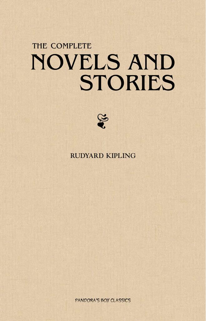 Rudyard Kipling: The Complete Novels and Stories