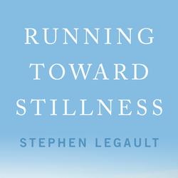 Running Toward Stillness