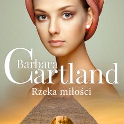 Rzeka miłości - Ponadczasowe historie miłosne Barbary Cartland