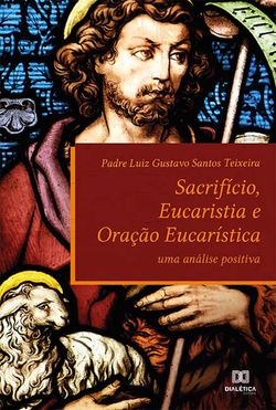 Sacrifício, Eucaristia e Oração Eucarística