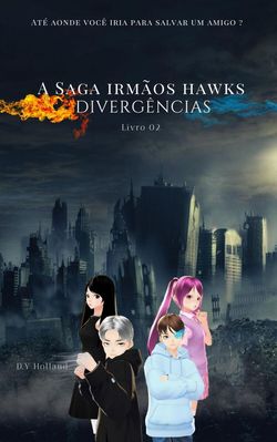 Saga irmãos Hawks: Divergências - Livro 02