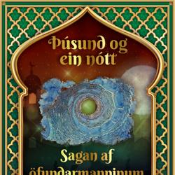 Sagan af öfundarmanninum og hinum öfundaða (Þúsund og ein nótt 32)