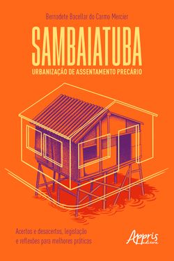 Sambaiatuba, Urbanização de Assentamento Precário: Acertos e Desacertos, Legislação e Reflexões para Melhores Práticas