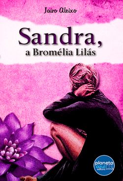Sandra, a Bromélia Lilás
