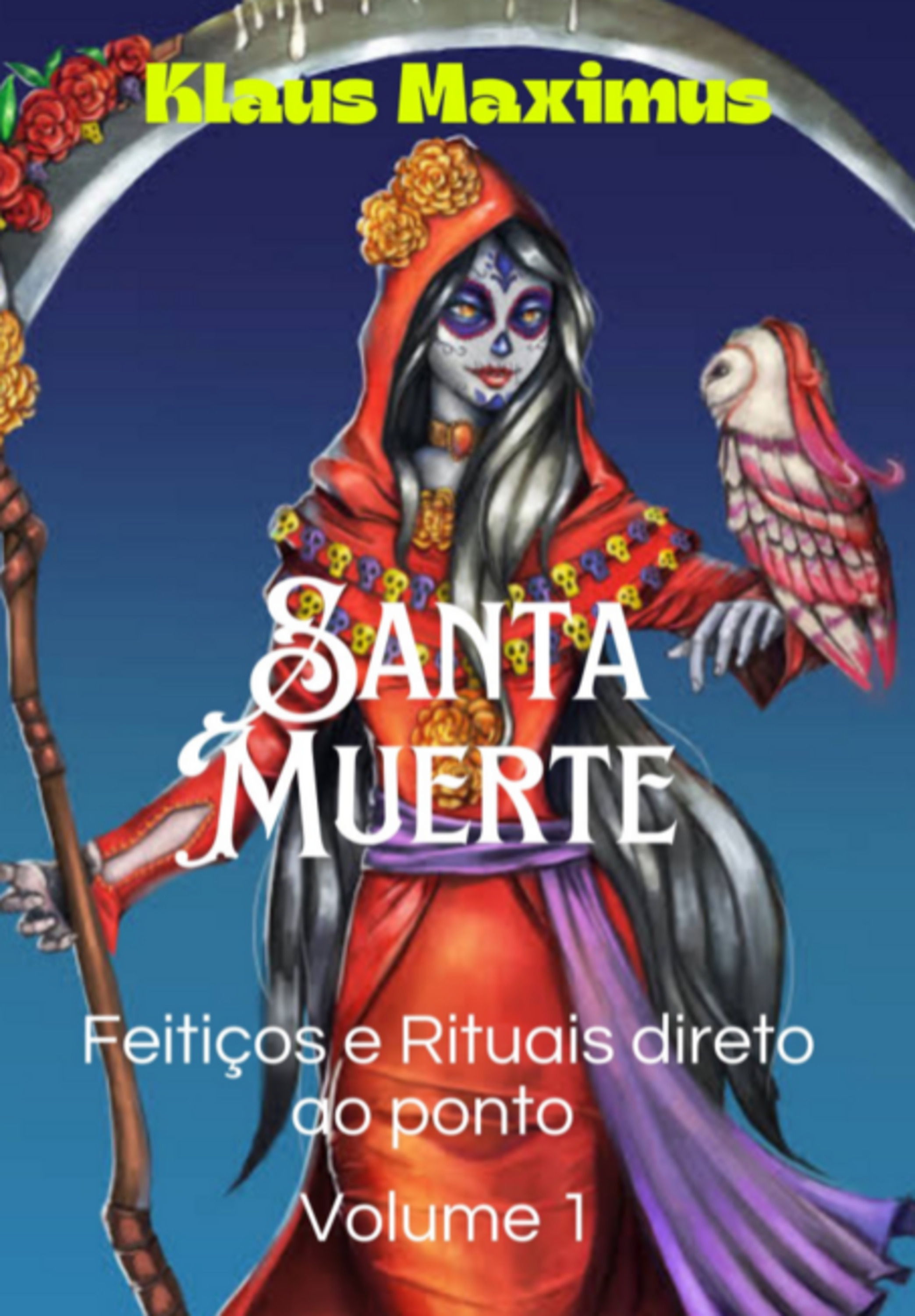 Santa Muerte - Feitiços Direto Ao Ponto