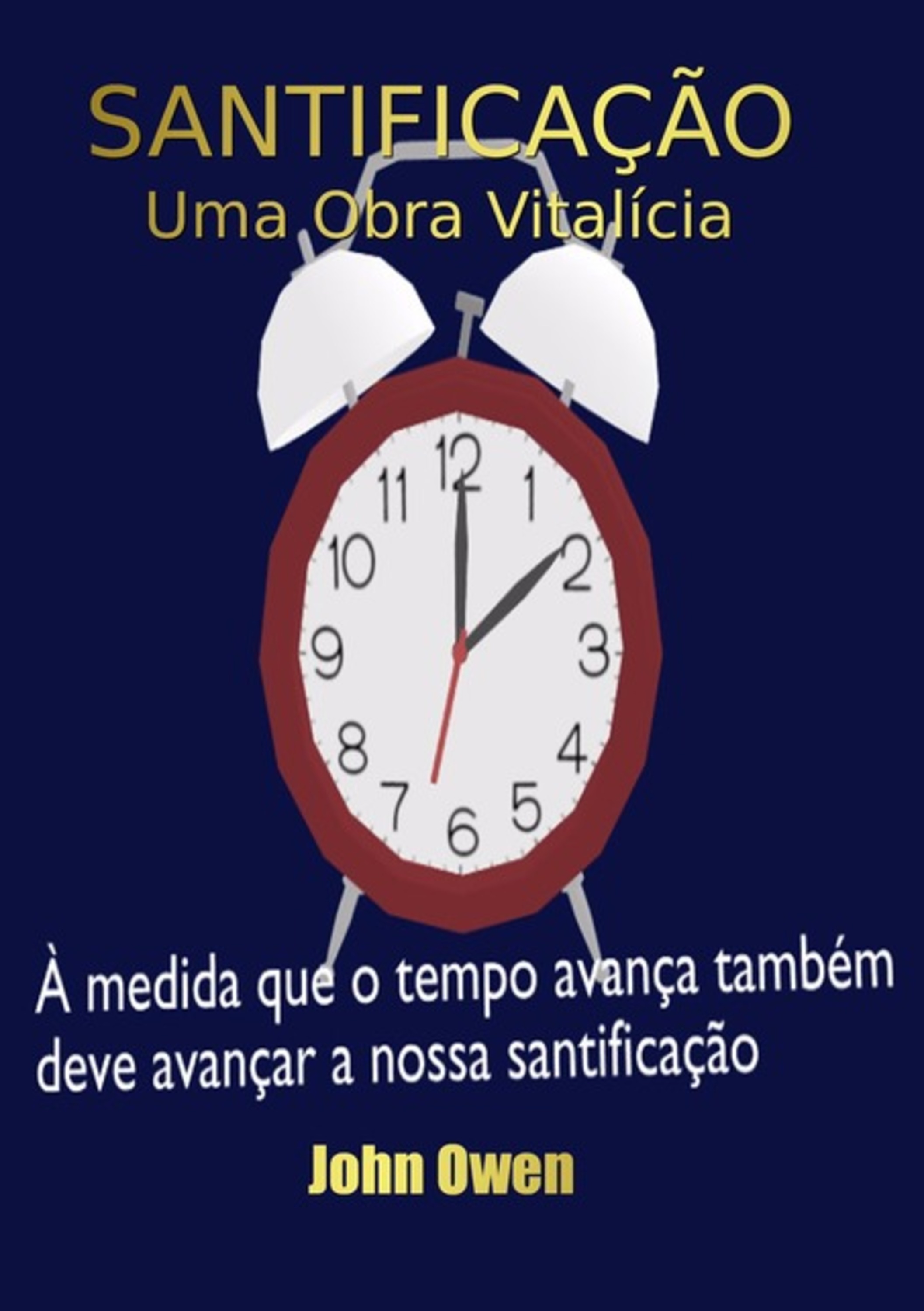 Santificação – Uma Obra Vitalícia