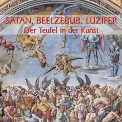 Satan, Beelzebub, Luzifer - Der Teufel in der Kunst