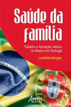 Saúde da Família: Trabalho e Formação Médica no Brasil e em Portugal