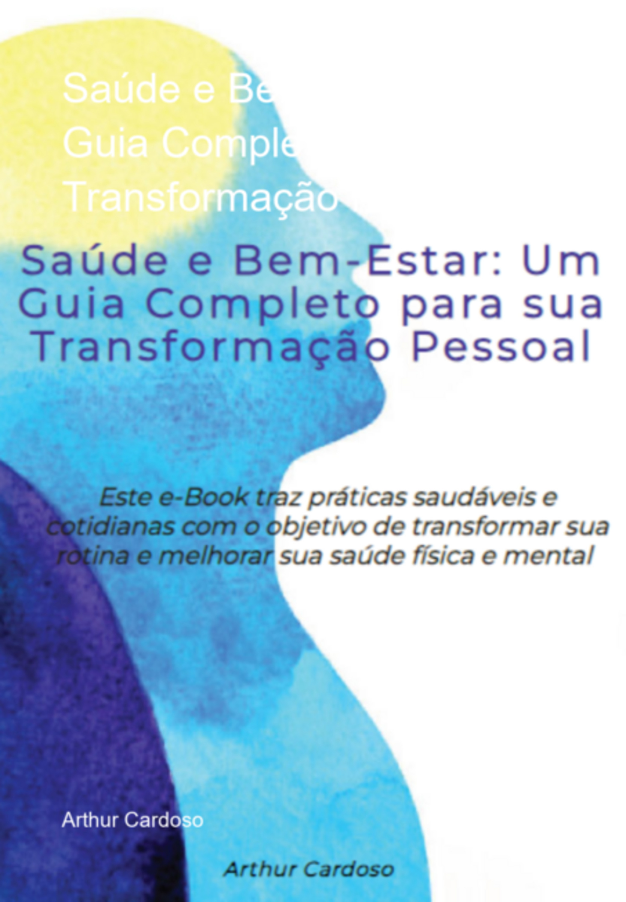 Saúde E Bem-estar: Um Guia Completo Para Sua Transformação Pessoal