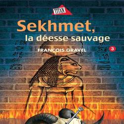 Sauvage 03 - Sekhmet, la déesse sauvage