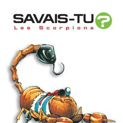 Savais-tu? - En couleurs 5 - Les Scorpions