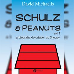 Schulz & Peanuts Volume I