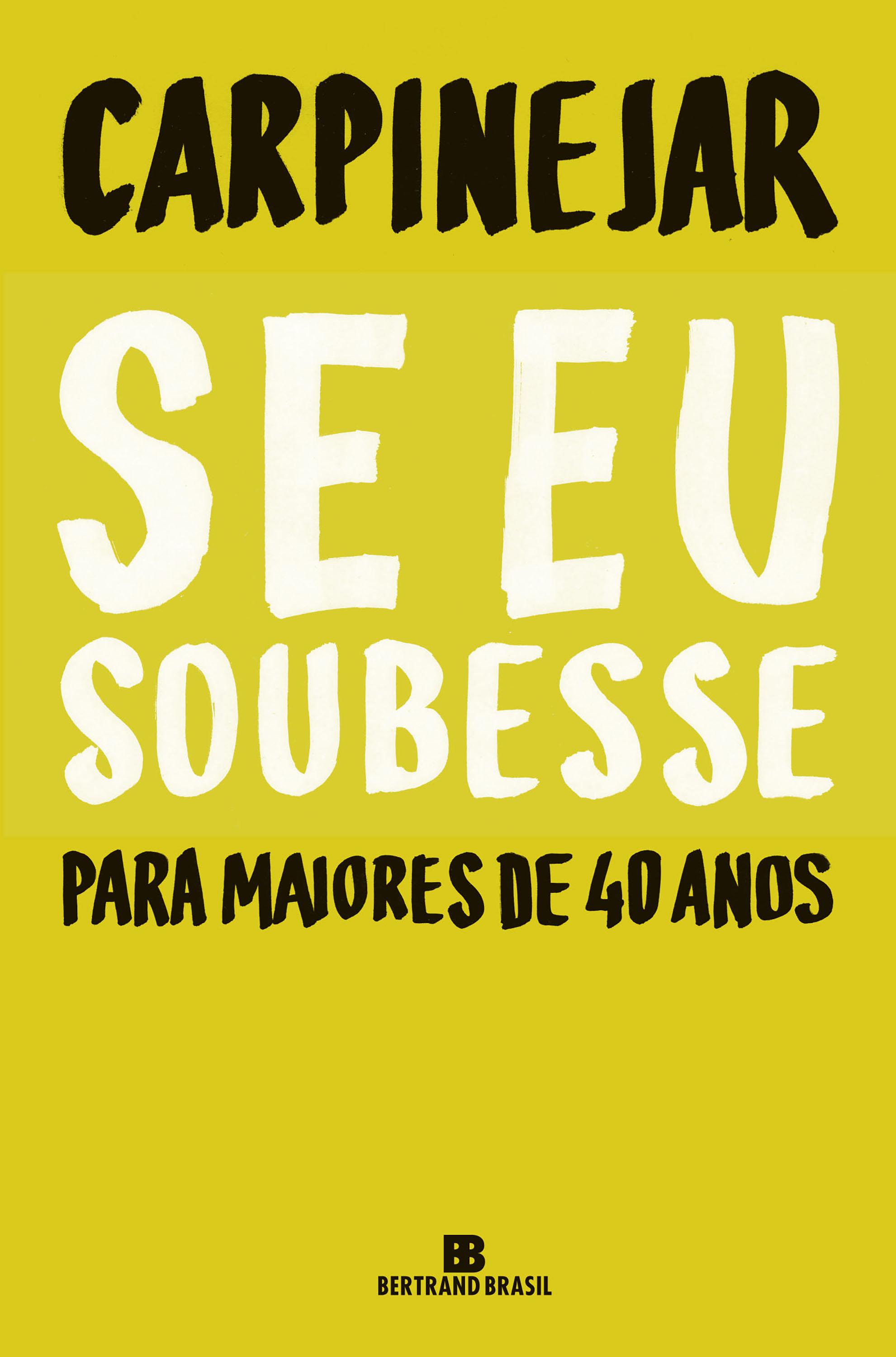 Se eu soubesse: Para maiores de 40 anos