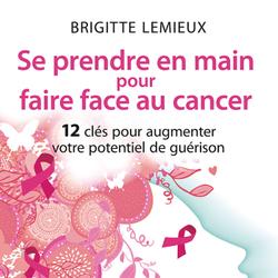 Se prendre en main pour faire face au cancer