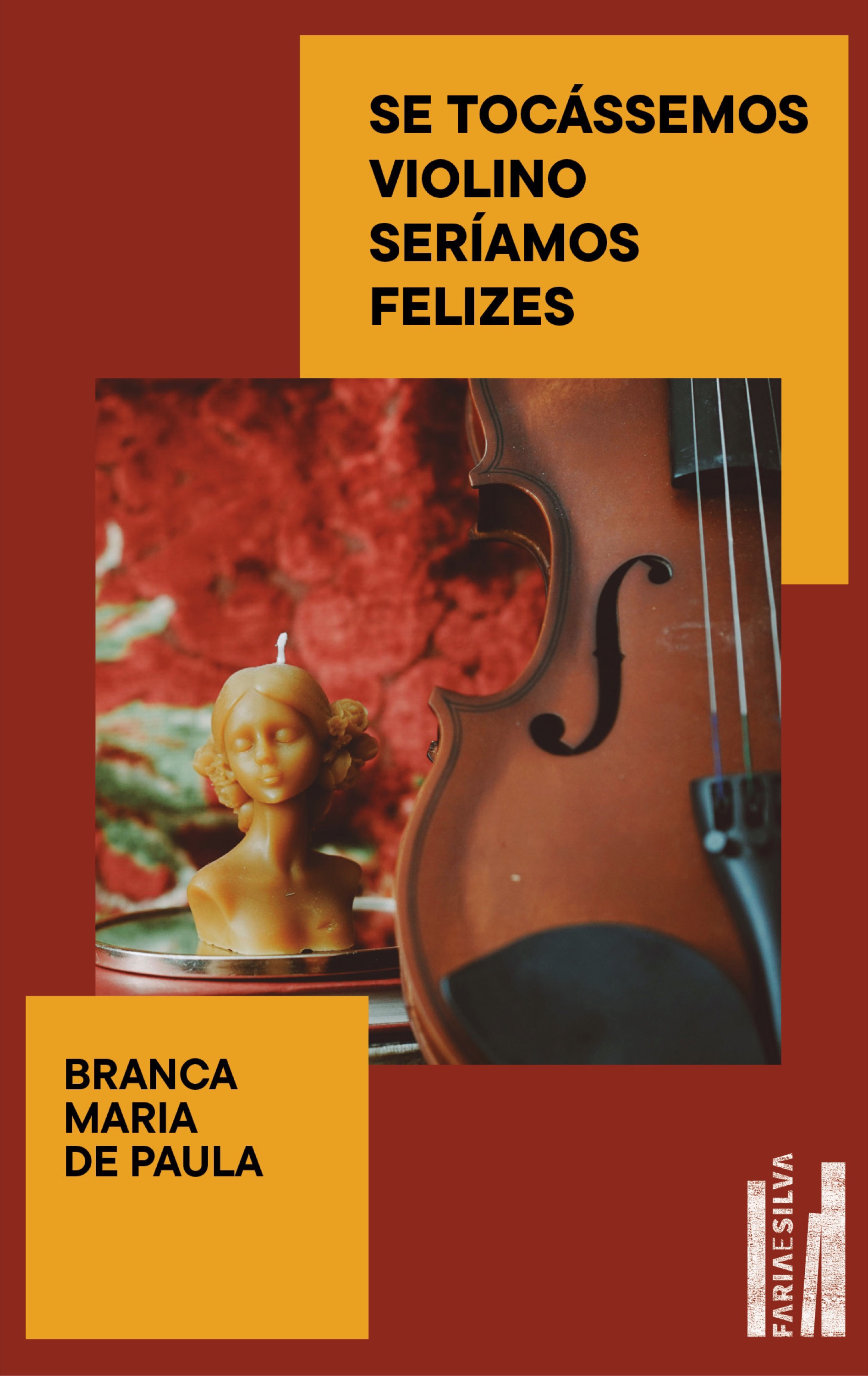 Se tocássemos violino seríamos felizes