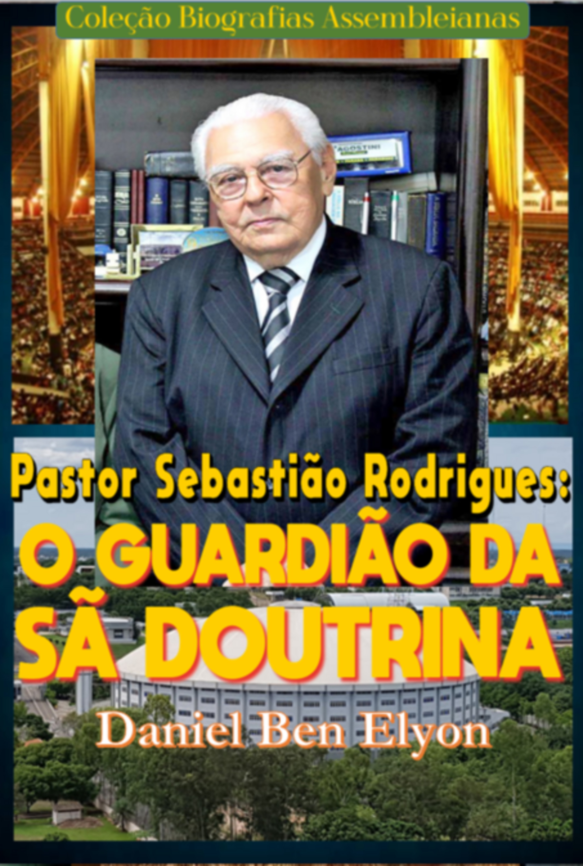 Sebastião Rodrigues De Souza: O Guardião Da Sã Doutrina!