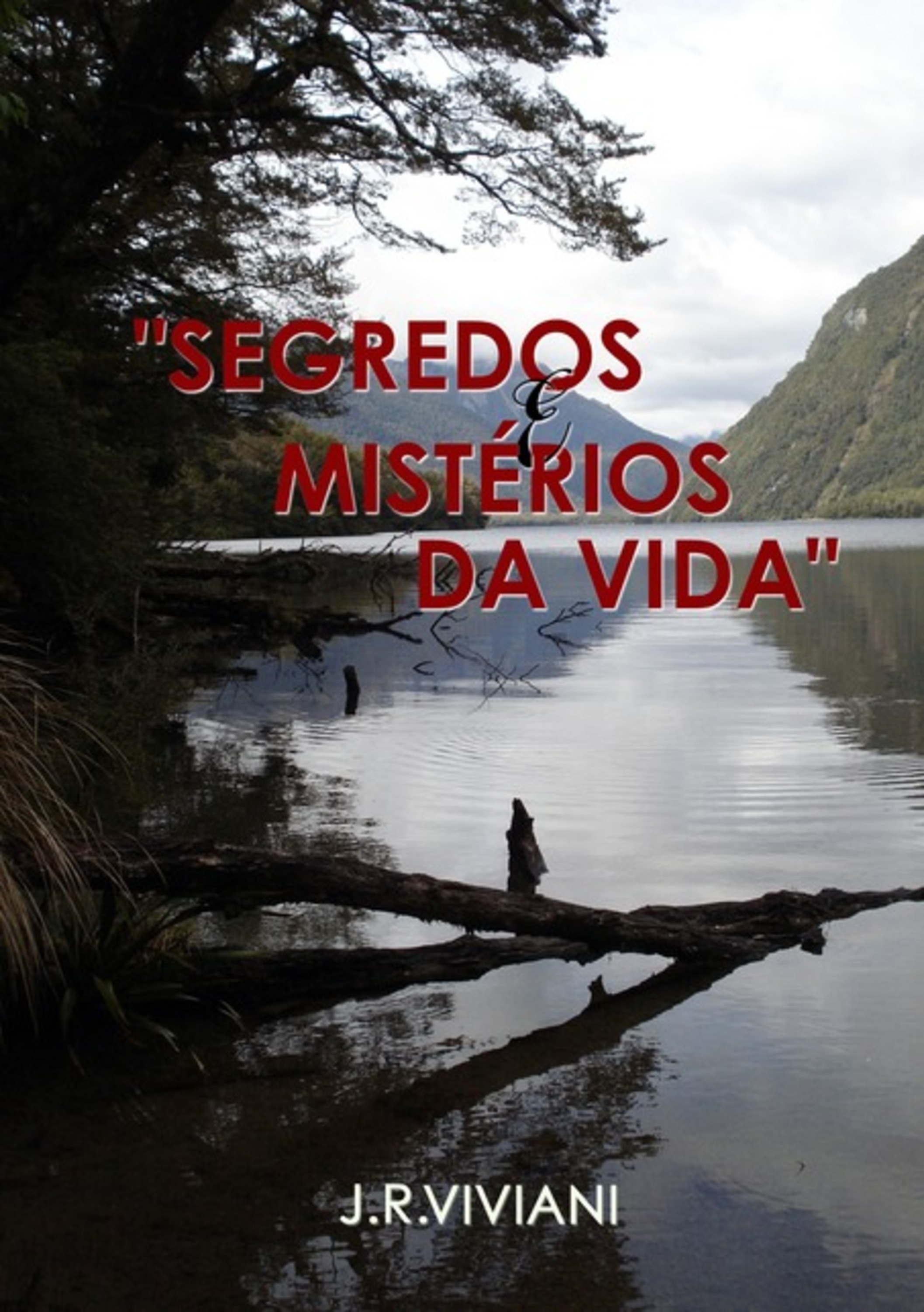 Segredos E Mistérios Da Vida...